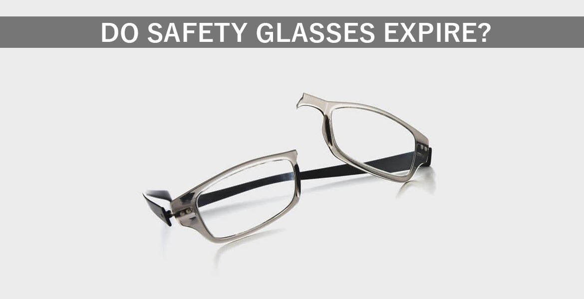 Do Safety Glasses Expire? - Standard Facts and Tips